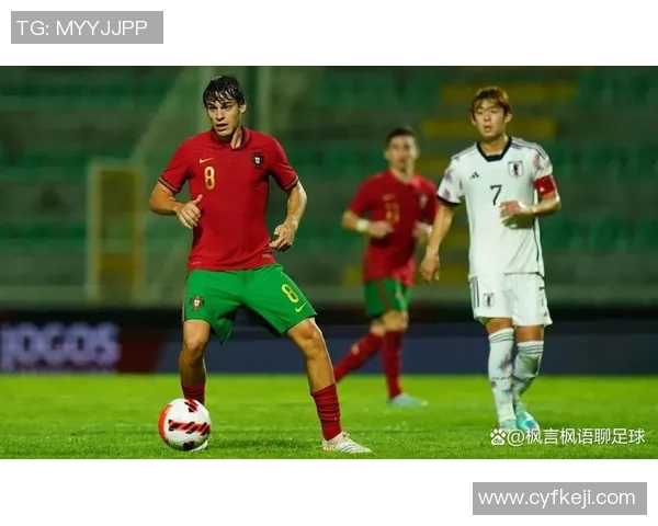 葡萄牙U21对阵波兰U21比赛分析及战术展望